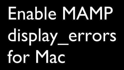Enable display errors MAMP Mac