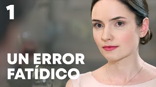 Un error fatídico  | Capítulo 1 | Película romántica en Español Latino