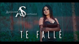 ALEJANDRA SANTIAGO - TE FALLE - VIDEO OFICIAL