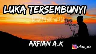 Musikalisasi Puisi Norman Adi Satria 'LUKA TERSEMBUNYI' || ARFIAN A.K