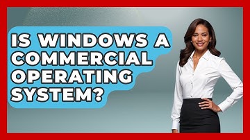 Is Windows A Commercial Operating System? - Your Computer Companion