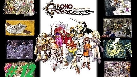 Lets Play Chrono Trigger Walkthrough Part 12