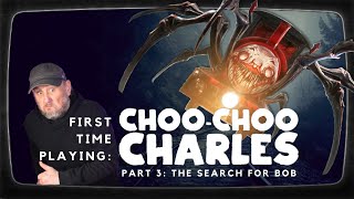We Must Find Bob At All Cost CHOO-CHOO CHARLES PART 3