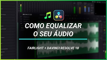 Davinci Resolve 18: Como TIRAR O RUÍDO DO ÁUDIO e fazer a EQUALIZAÇÃO