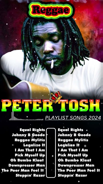 The Best Of Peter Tosh -  Peter Tosh Reggae Songs 2024