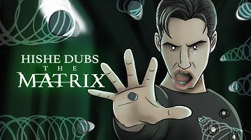 HISHE Dubs - The Matrix (Featuring Neebs Gaming)