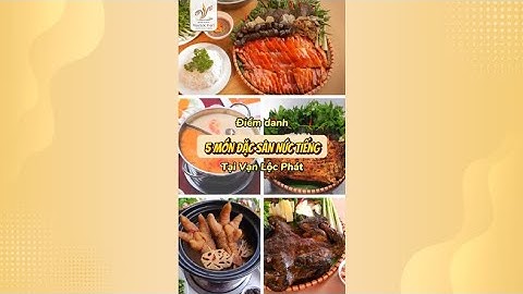 ĐẾN VẠN LỘC PHÁT, NHẤT ĐỊNH PHẢI THƯỞNG THỨC QUA CÁC ĐẶC SẢN NÀY NHA ❤