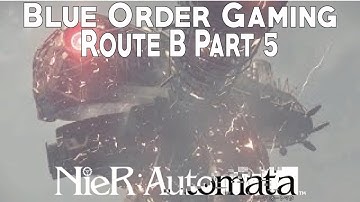 Nier Automata | Route B | Part 5 "The Biggest Machine"