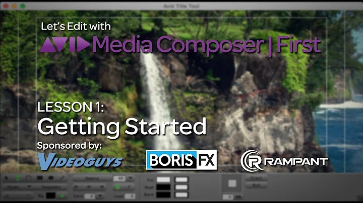 Let's Edit with Media Composer | First - Lesson 1 - Getting Started