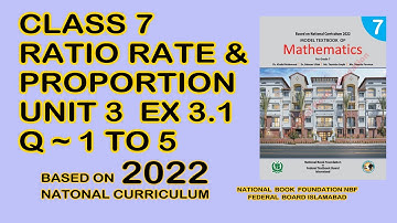 Mathematics Class 7  | Unit 3 Exercise 3.1 Question 1 to 5 | Ratio Rate &Proportion | Federal Board