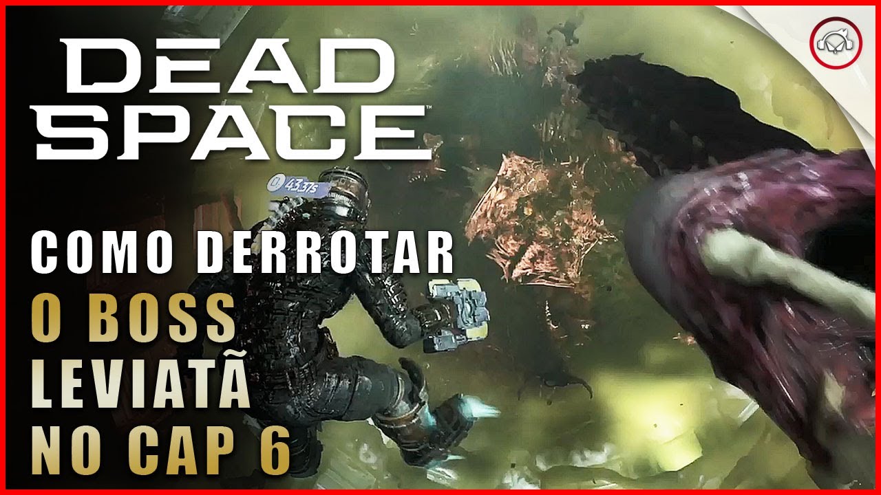 Dead Space Remake, Como derrotar o Boss Leviatã no Cap 6