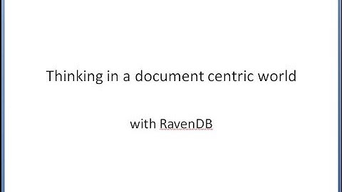 A Document Centric World with Raven DB at ALT.NET Melbourne Feb 2014 by Nick Josevski