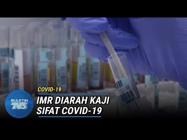 COVID-19 | IMR Lakukan Kajian Untuk Kenal Pasti Sifat Virus class=