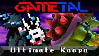 Ultimate Koopa (Super Mario 64) - GaMetal Remix chords