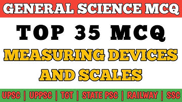 Best MCQ General Science Measuring Devices and Scales // General Science for SSC, UPPSC, State PSC