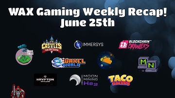 Wax Weekly Recap for June 25th |  The Latest News and Updates for the WAX Blockchain