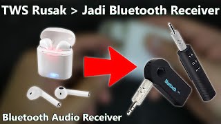 Cara Merubah TWS Rusak Jadi Bluetooth Audio Receiver Untuk Speaker Aktif Dan Headset Lain...