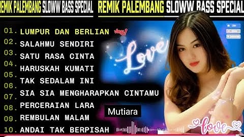 REMIK PALEMBANG SLOWW BASSTERBARU || POP PILIHAN POPULER || PERCERAIAN LARA ||POP SPESIAL 2025
