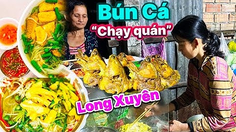 759. Long Xuyên - Lạ lùng cách bán món bún cá Châu Đốc một buổi chạy hai nơi mới bán hết hàng