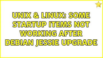 Unix & Linux: Some startup items not working after Debian Jessie upgrade (2 Solutions!!)