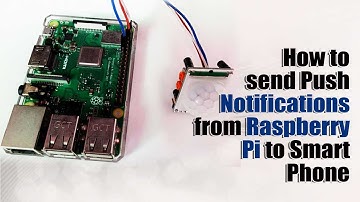 How to send Push Notifications from Raspberry Pi to Smart Phone