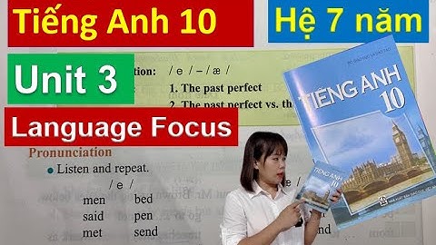 Tiếng Anh 10 hệ 7 năm - Unit 3 Language Focus - People’s Background / HeartQueen Quyên Hoàng