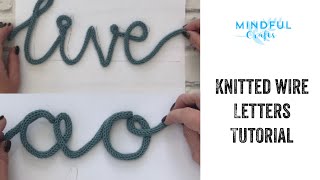 Mindful Crafts Knitted Wire Letters Tutorial, Esp I And J - Youtube