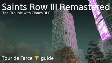 Tour de Farce trophies guide - Saints Row III Remastered - The Trouble with Clones ... DLC