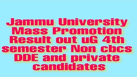 Jammu University Mass Promotion Result out uG 4th semester Non cbcs DDE and private candidates