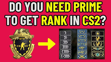 Do You Need Prime To Get a Rank in CS2? (Counter Strike 2)