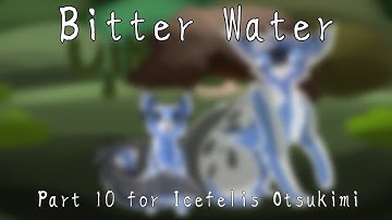 Bitter Water - 72 hour Warriors PMV M.A.P part 10 for Icefelis Otsokimi