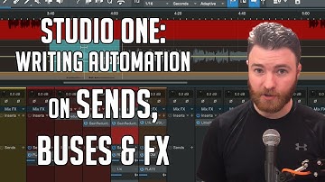Studio One: How to write & change Automation on Sends, Buses, & FX channels