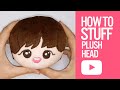 SHORT TIPS : HOW TO STUFF THE PLUSH HEAD