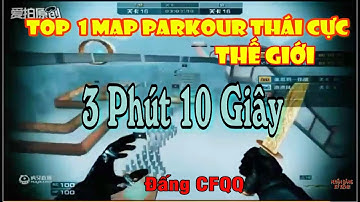3p10s | Top 1 Map Parkour Thái Cực Thế Giới | Đấng CFQQ