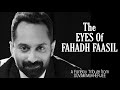 The EYES of FAHADH FAASIL | Ft. Anjaam Pathira OST | A Suvam Mukherjee Edit