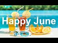 Happy June Jazz - Sweet Morning Jazz and Bossa Nova Music to Relax