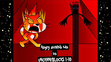 Crazily angry scratch cat uncanny vs. Uncannyblocks different (band) 1-10