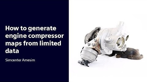HOW TO I How to generate engine compressor maps from limited data using Simcenter Amesim I Tutorial
