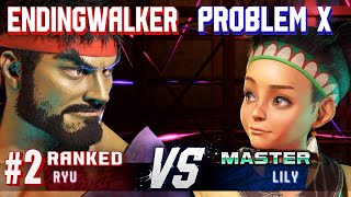 SF6 ▰ ENDINGWALKER (#2 Ranked Ryu) vs PROBLEM X (Lily) ▰ High Level Gameplay