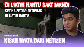 KETIKA CEWE INI DI LIATIN HANTU SAAT MANDI | CERITA HANTU SERAM - SELEMBAR KISAH