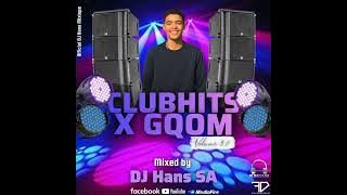 Club Hits & Gqom Volume 3.0 (Easter Edition) Mixtape Mixed By DJ Hans SA