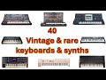 40 Vintage and Rare - Keyboards and Synths