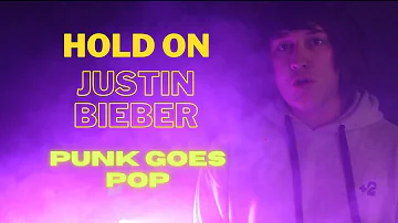 HOLD ON - JUSTIN BIEBER (Punk Goes Pop cover by Kid Fly)