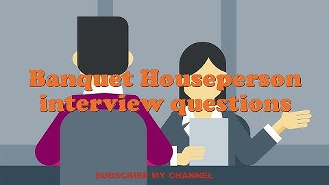 Banquet Houseperson interview questions