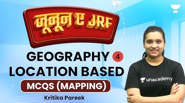Geography Location Based | Mapping MCQs | Part - 4 | NET JRF 2023 | Kritika Pareek