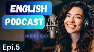 Learn English with podcast conversation Episode 5 | English podcast for learning English |