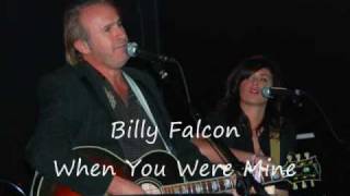 Watch Billy Falcon When You Were Mine video