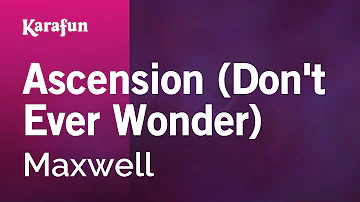 Ascension (Don't Ever Wonder) - Maxwell | Karaoke Version | KaraFun