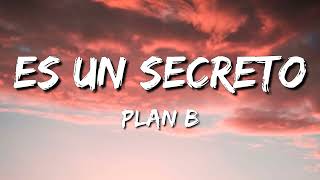 Video thumbnail of "Plan B - Es un secreto (Lyrics)"