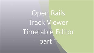 Open Rails Track Viewer , Timetable Editor part1